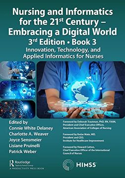 portada Nursing and Informatics for the 21St Century - Embracing a Digital World, 3rd Edition, Book 3: Innovation, Technology, and Applied Informatics for Nurses (Himss Book Series) (en Inglés)