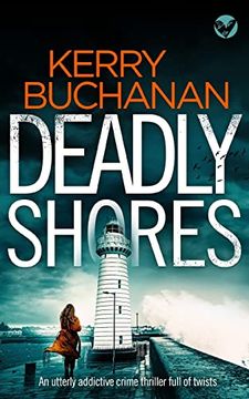 portada DEADLY SHORES an utterly gripping crime thriller full of twists