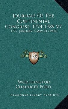 portada journals of the continental congress, 1774-1789 v7: 1777, january 1-may 21 (1907) (en Inglés)