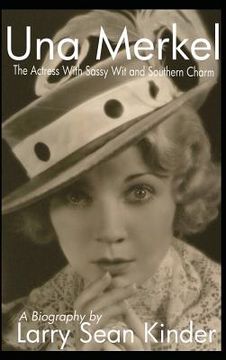 portada Una Merkel: The Actress with Sassy Wit and Southern Charm (hardback) (en Inglés)