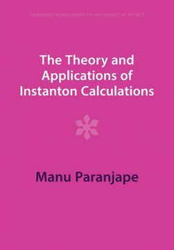 portada The Theory and Applications of Instanton Calculations (Cambridge Monographs on Mathematical Physics) (en Inglés)