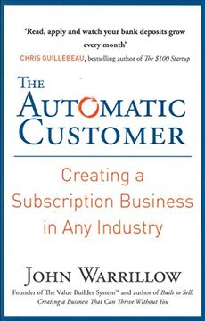 portada The Automatic Customer: Creating a Subscription Business in any Industry 