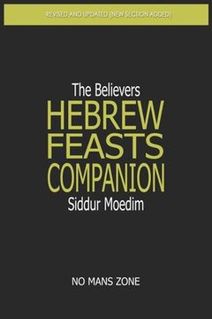 portada Siddur Moedim The Believers Hebrew Feasts Companion: The Believers Hebrew Feasts Companion (en Inglés)