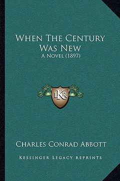portada when the century was new: a novel (1897) a novel (1897)