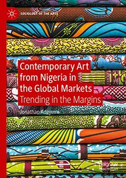 portada Contemporary art From Nigeria in the Global Markets: Trending in the Margins (en Inglés)