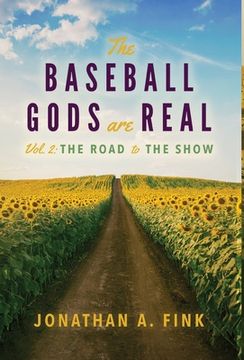 portada The Baseball Gods are Real: Vol. 2 - The Road to the Show (en Inglés)