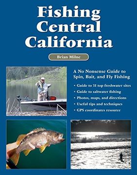 portada Fishing Central California: A no Nonsense Guide to Spin, Bait, and fly Fishing (en Inglés)