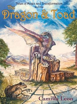 portada The Dragon & Toad: Tales of Magic and Transformation (en Inglés)