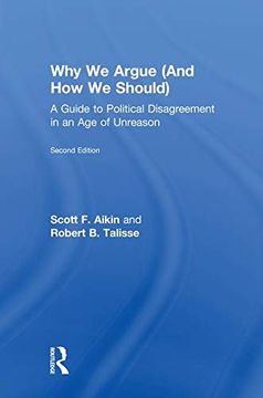 portada Why we Argue (And how we Should): A Guide to Political Disagreement in an age of Unreason (en Inglés)