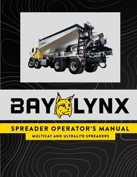 portada Bay-Lynx Spreader Operator's Manual: (Multicat and Ultralite Spreaders) (en Inglés)