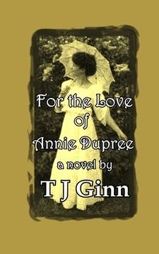 portada For the Love of Annie Dupree (en Inglés)