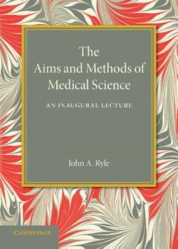 portada The Aims and Methods of Medical Science: An Inaugural Lecture (en Inglés)