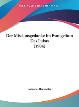 portada Der Missionsgedanke Im Evangelium Des Lukas (1904) (en Alemán)