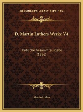 portada D. Martin Luthers Werke V4: Kritische Gesammtausgabe (1886) (en Alemán)