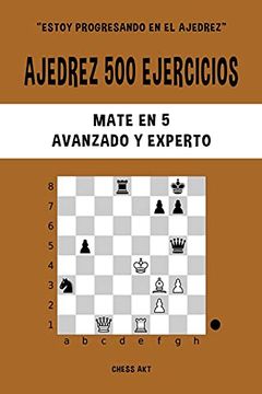 portada Ajedrez 500 Ejercicios, Mate en 5, Nivel Avanzado y Experto (in Spanish)