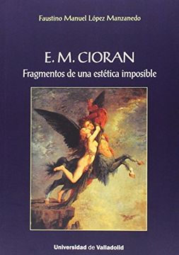 portada E. M. Cioran. Fragmentos de una Estética Imposible (in Spanish)