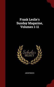 portada Frank Leslie's Sunday Magazine, Volumes 1-11