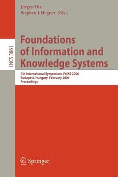 portada foundations of information and knowledge systems: 4th international symposium, foiks 2006, budapest, hungary, february 14-17, 2006, proceedings