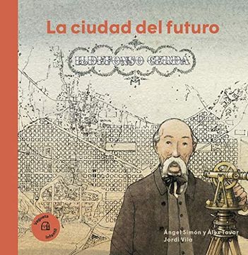portada Ildefonso Cerdá: La Ciudad del Futuro (Nuestros Ilustres)