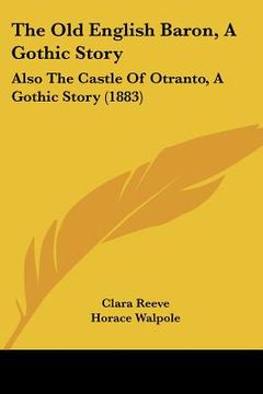 portada the old english baron, a gothic story: also the castle of otranto, a gothic story (1883) (en Inglés)