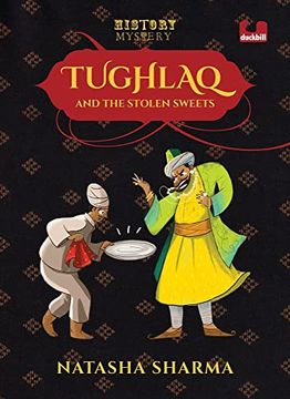 portada Tughlaq and the Stolen Sweets (Series: The History Mysteries) (History Mystery) (en Inglés)
