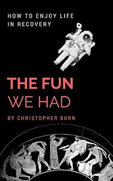 portada The fun we Had: How to Enjoy Life in Recovery