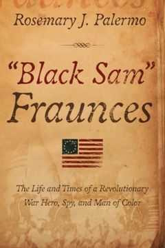 portada 'Black Sam' Fraunces: The life and Times of a Revolutionary War Hero, Spy and Man of Color