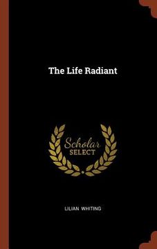 portada The Life Radiant (en Inglés)