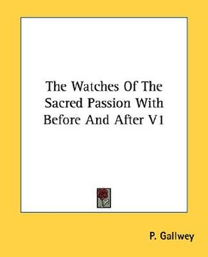 portada the watches of the sacred passion with before and after v1 (en Inglés)