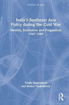 portada India’S Southeast Asia Policy During the Cold war (Politics in Asia) (in English)