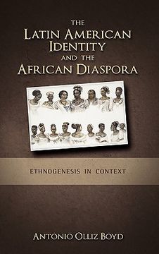 portada the latin american identity and the african diaspora: ethnogenesis in context (en Inglés)