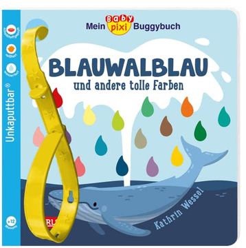 portada Baby Pixi (Unkaputtbar) 135: Mein Baby-Pixi-Buggybuch: Blauwalblau und Andere Tolle Farben: Ein Wasserfestes Buggybuch für Kinder ab 12 Monaten (en Alemán)