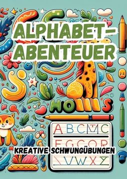 portada Alphabet-Abenteuer: Kreative Schwungübungen (en Alemán)