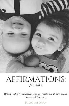 portada Affirmations: For Kids: Words of Affirmation for Parents to Share with Their Children.