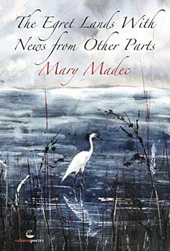 portada The Egret Lands with News from Other Parts (en Inglés)