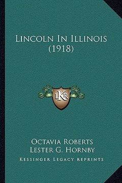 portada lincoln in illinois (1918) (en Inglés)