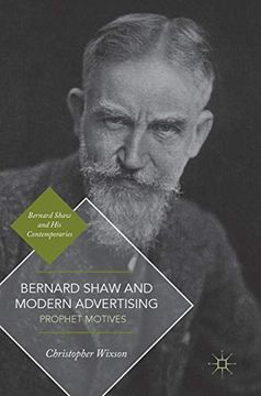 portada Bernard Shaw and Modern Advertising: Prophet Motives (Bernard Shaw and his Contemporaries) (en Inglés)
