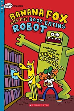 portada Banana fox and the Book-Eating Robot (Banana Fox; Graphix Chapters, 2) (en Inglés)