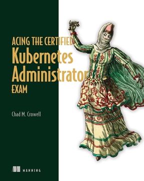 portada Acing the Certified Kubernetes Administrator Exam (in English)