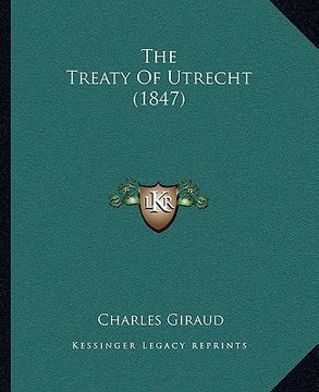 portada the treaty of utrecht (1847) (en Inglés)