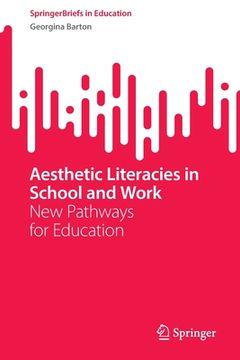 portada Aesthetic Literacies in School and Work: New Pathways for Education (en Inglés)
