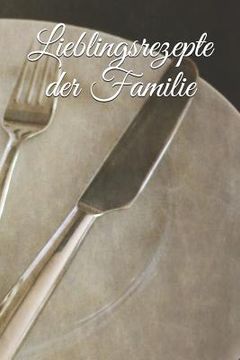 portada Lieblingsrezepte der Familie: Lieblingsrezepte der Familie (en Alemán)