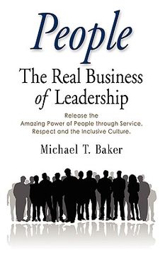 portada people: the real business of leadership - release the amazing power of people through service, respect and the inclusive cultu (en Inglés)