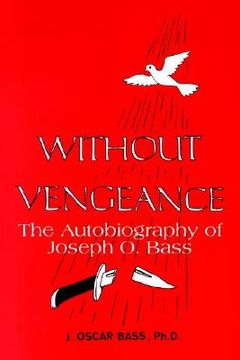 portada without vengeance: the autobiography of joseph o. bass (en Inglés)