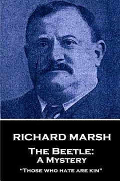 portada Richard Marsh - The Beetle: A Mystery: "Those who hate are kin" (in English)