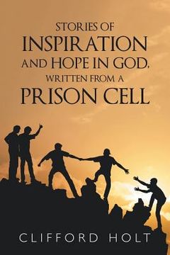 portada Stories of Inspiration and Hope in God, Written from a Prison Cell (en Inglés)