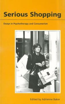 portada serious shopping: psychotherapy and consumerism (en Inglés)