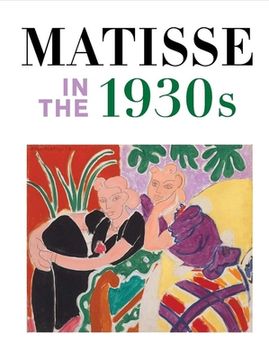 portada Matisse in the 1930S (in English)
