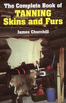 portada Complete Book of Tanning Skins and Furs (en Inglés)
