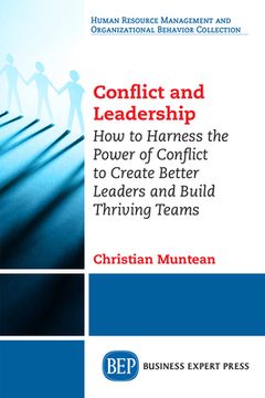 portada Conflict and Leadership: How to Harness the Power of Conflict to Create Better Leaders and Build Thriving Teams (en Inglés)
